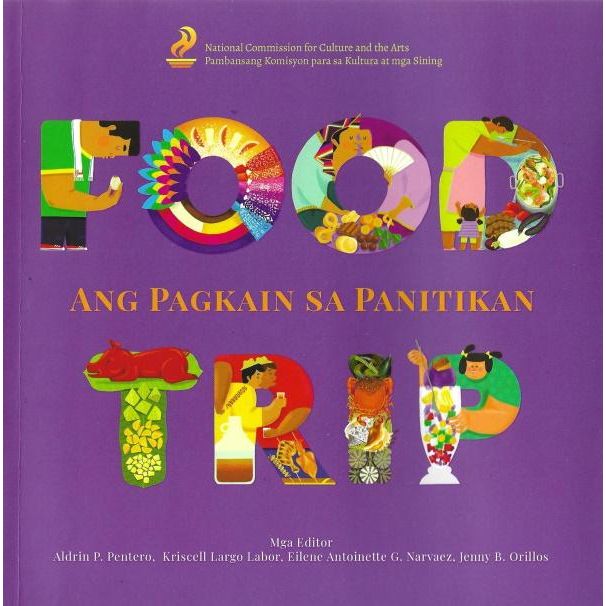 Food Trip: Food in Literature (Aldrin P. Pentero, Kriscell Largo Labor, Eilene Antoinette G. Navaez, and Jenny B. Orillos)