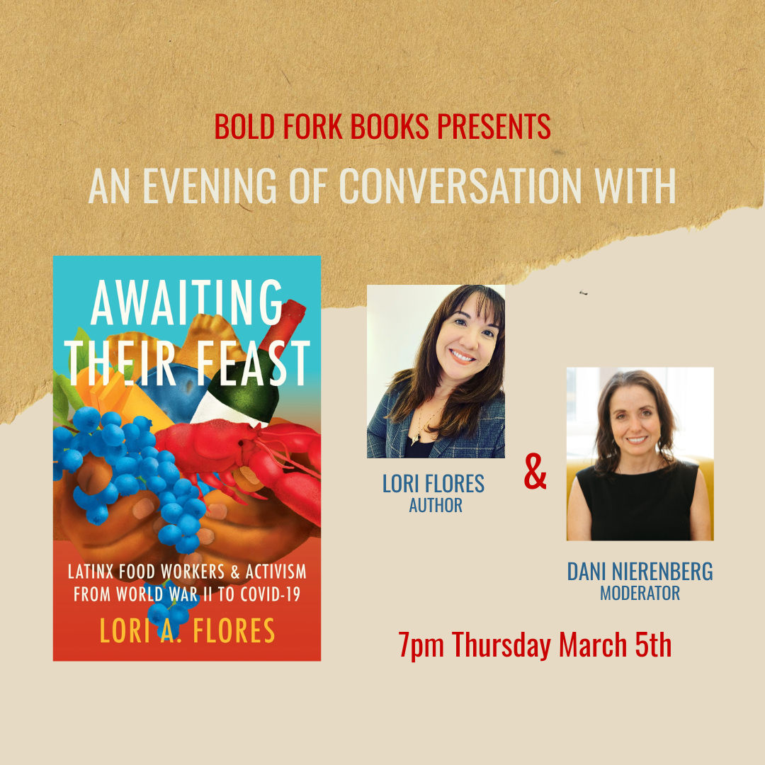 AWAITING THEIR FEAST: An Evening with Lori A. Flores and Dani Nierenberg