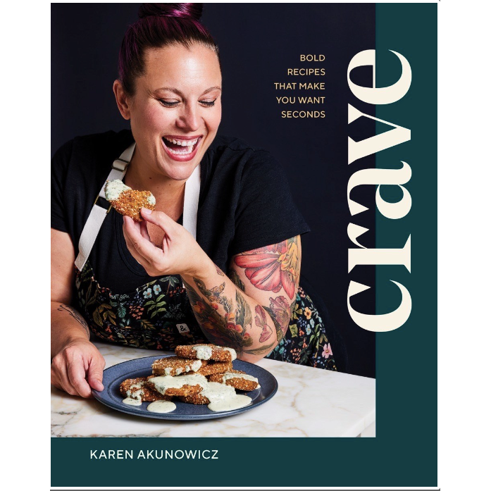 Crave: Bold Recipes That Make You Want Seconds (Karen Akunowicz)