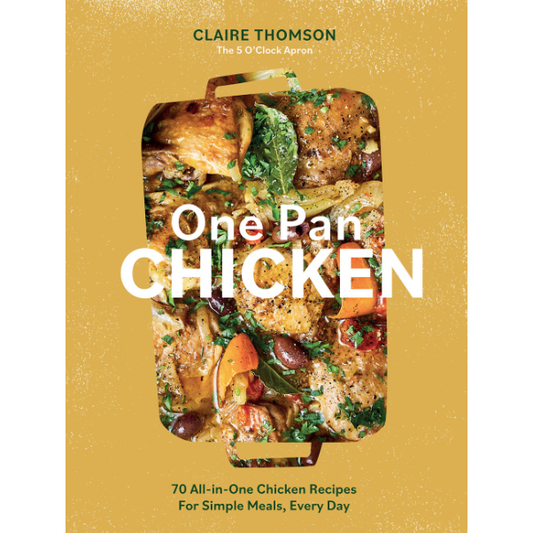 One Pan Chicken (Claire Thomson)