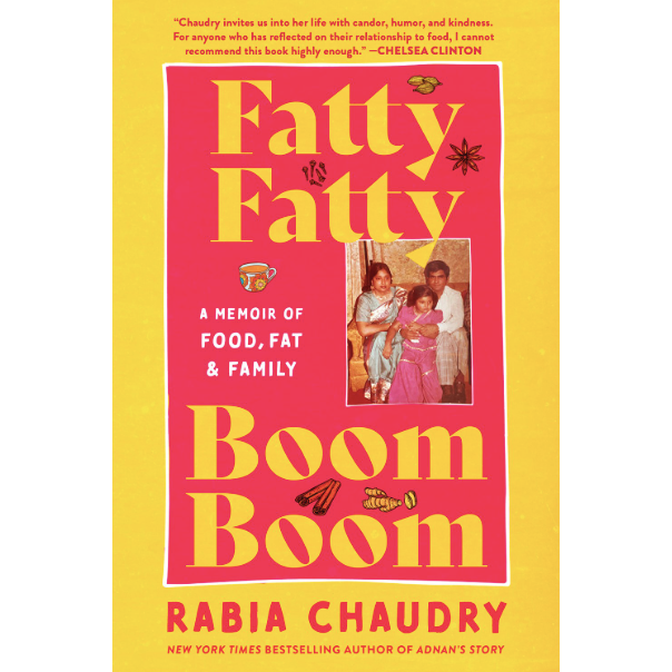 Fatty Fatty Boom Boom : A Memoir of Food, Fat, and Family (Rabia Chaudry)