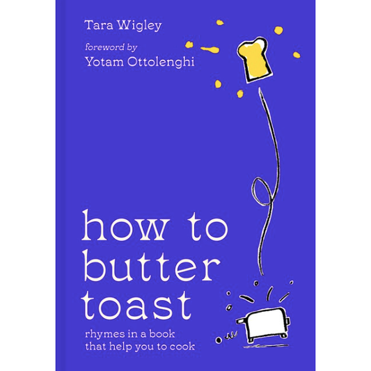 How to Butter Toast (Tara Wigley)