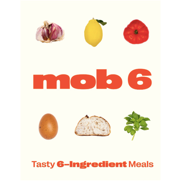 Mob 6: Tasty 6-Ingredient Meals (Mob)