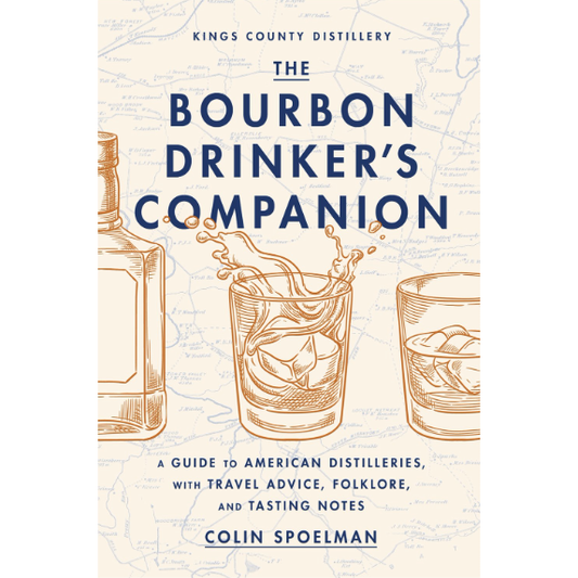 The Bourbon Drinker's Companion (Colin Spoelman)