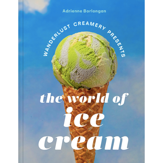 The Wanderlust Creamery Presents: The World of Ice Cream (Adrienne Borlongan)