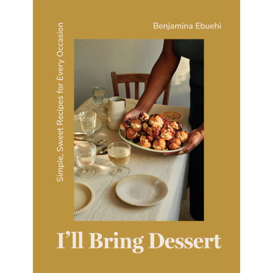 I'll Bring Dessert (Benjamina Ebuehi)