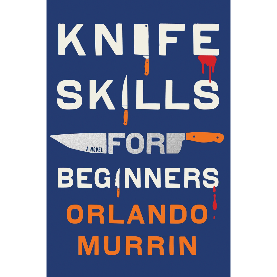 Knife Skills for Beginners (Orlando Murrin)