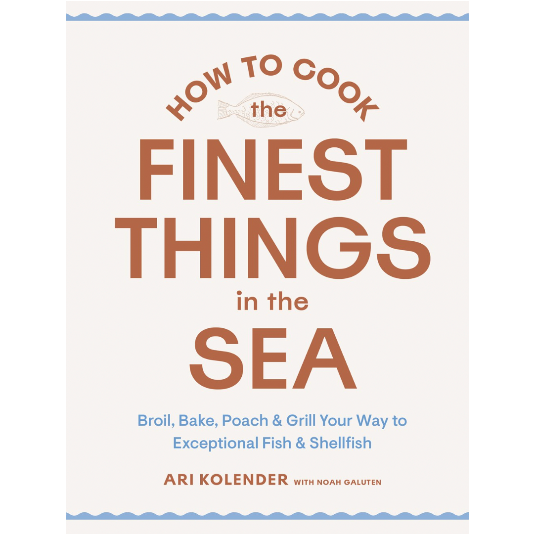 How to Cook the Finest Things in the Sea (Ari Kolender)