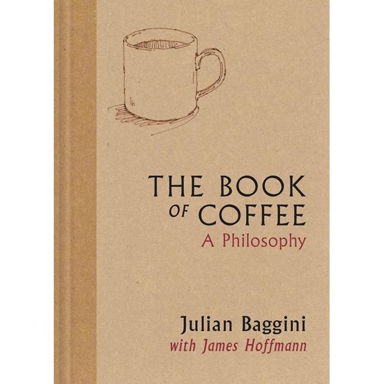 The Book of Coffee (Julian Baggini, James Hoffmann)