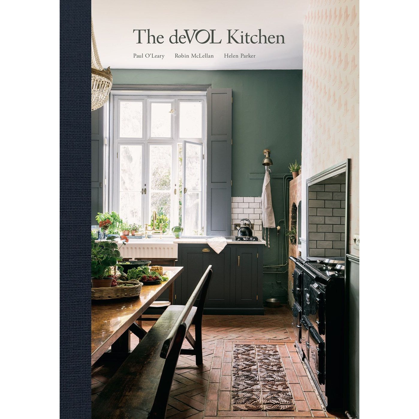 The deVOL Kitchen : Designing and Styling the Most Important Room in Your Home (Paul O'Leary, Robin McLellan, Helen Parker)