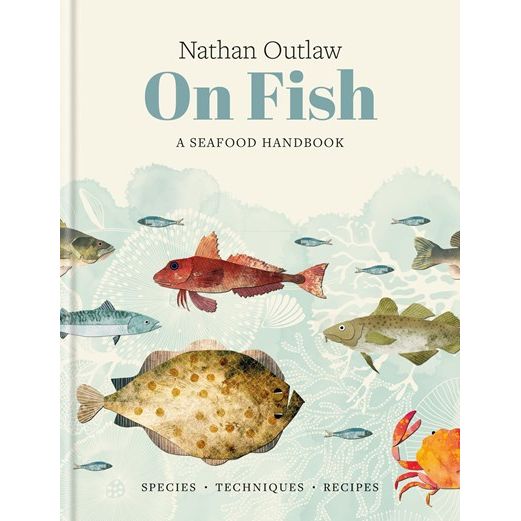Nathan Outlaw On Fish (Nathan Outlaw)