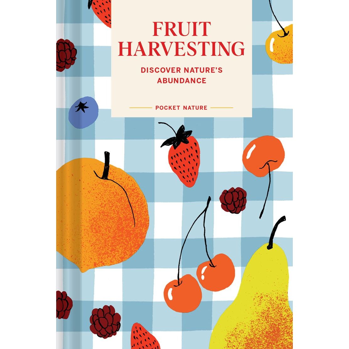 Pocket Nature: Fruit Harvesting (Sara Bir)