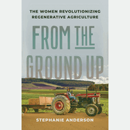 SIGNED: From the Ground Up (Stephanie Anderson)