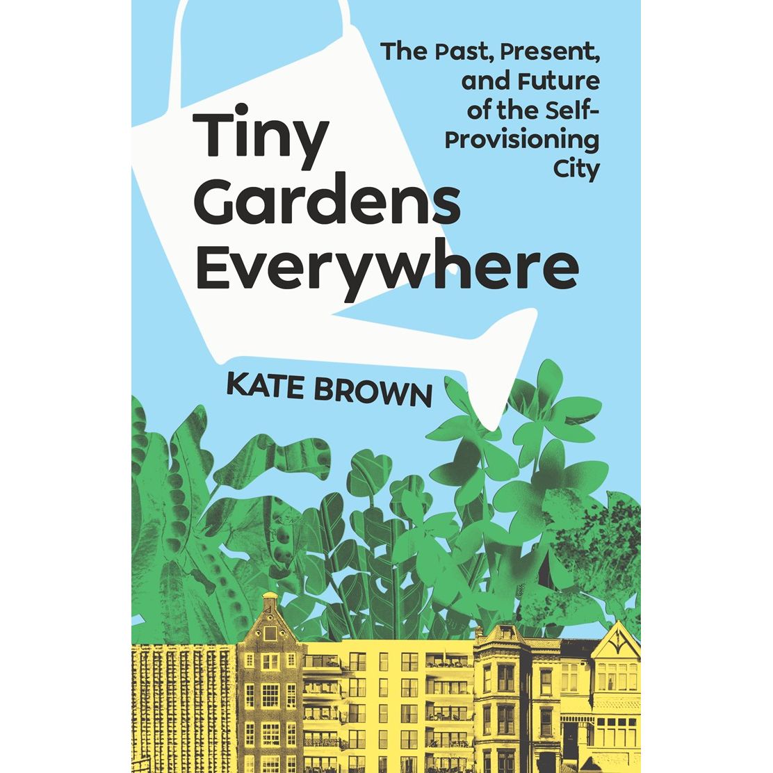 SIGNED: Tiny Gardens Everywhere (Kate Brown)
