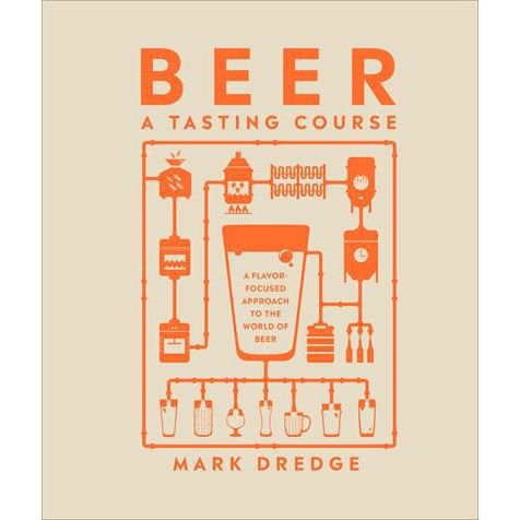 Beer A Tasting Course (Mark Dredge)