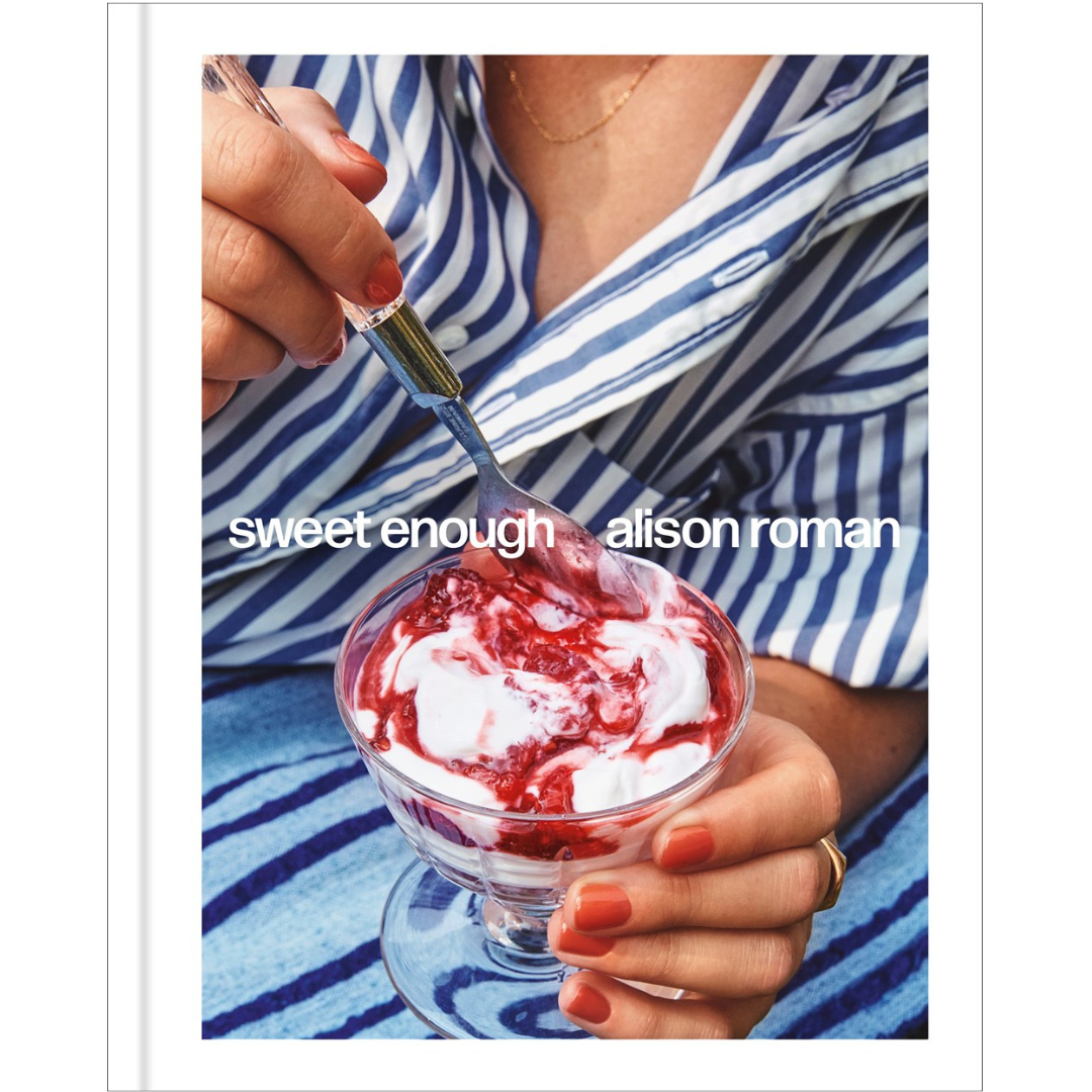 Sweet Enough (Alison Roman) – Bold Fork Books