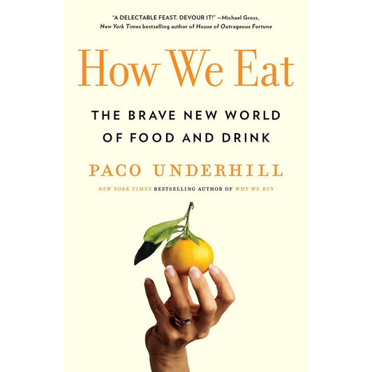 How We Eat (Paco Underhill)