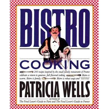 Bistro Cooking (Patricia Wells)