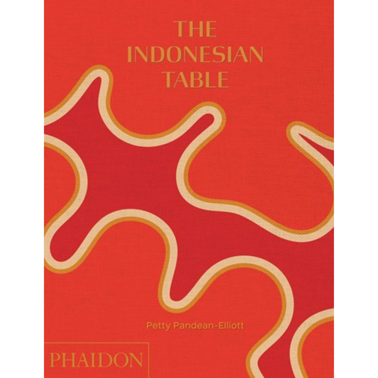 The Indonesian Table (Petty Pandean-Elliott)