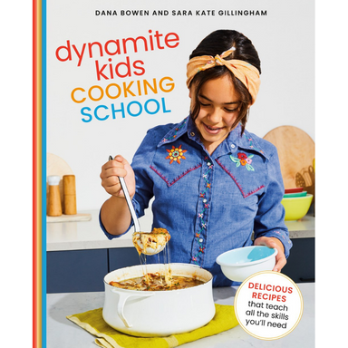 Dynamite Kids Cooking School (Dana Bowen & Sara Kate Gillingham)