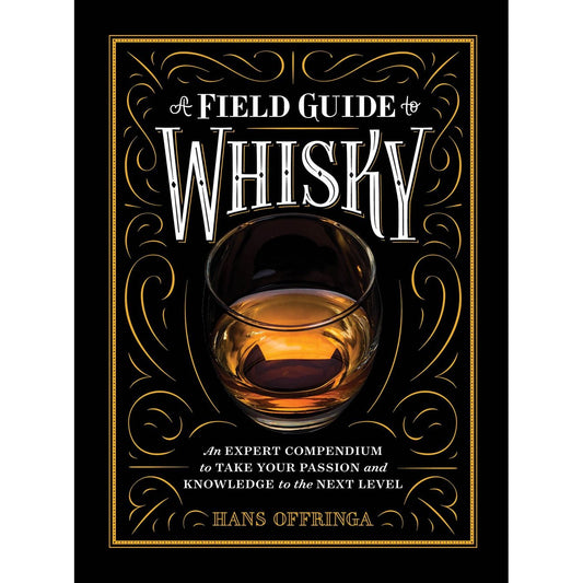 A Field Guide to Whiskey (Hans Offringa)