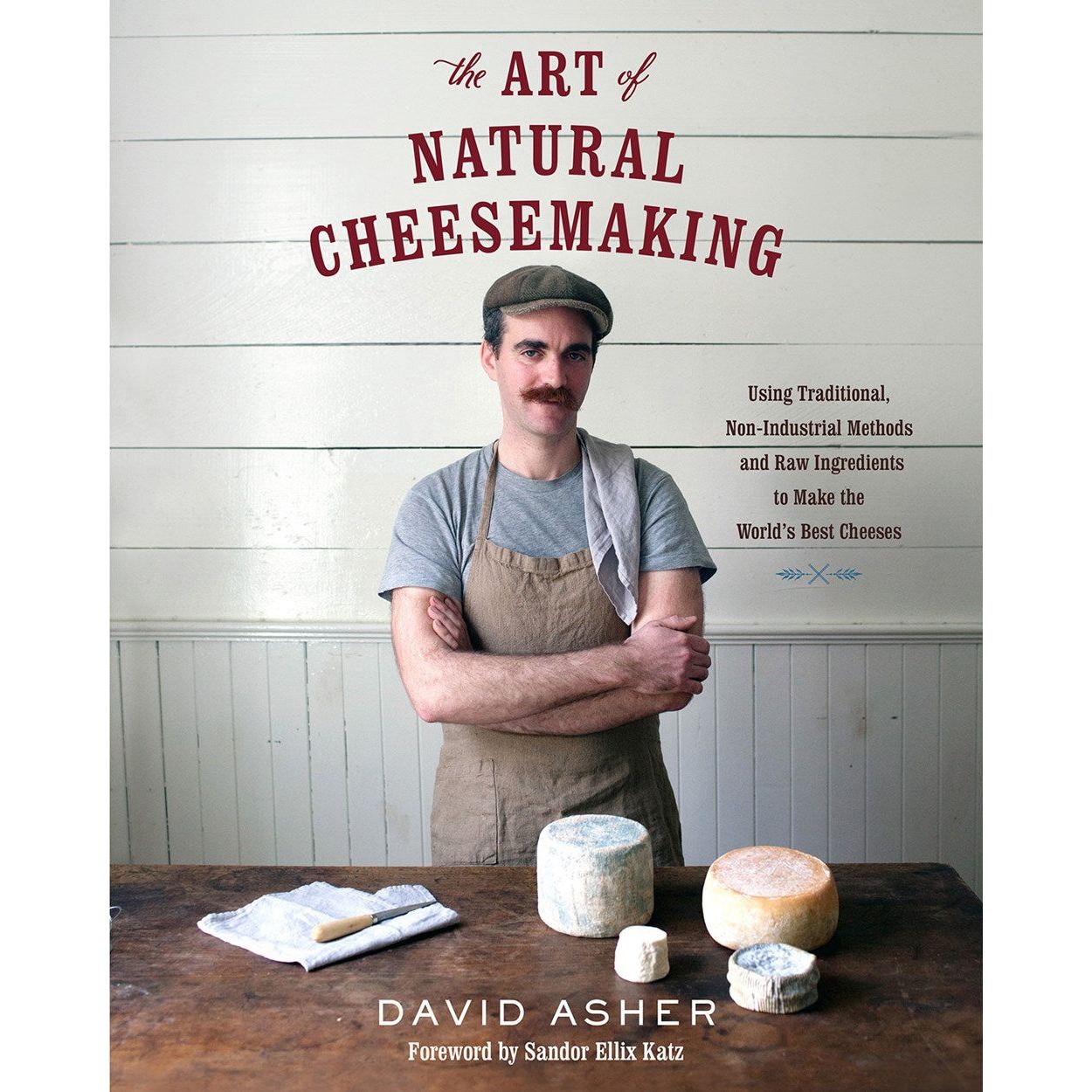 The Art of Natural Cheesemaking (David Asher)