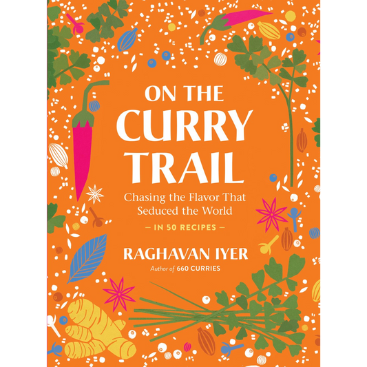 On the Curry Trail (Raghavan Iyer)