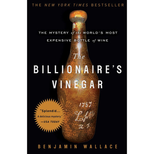 The Billionaire's Vinegar (Benjamin Wallace)