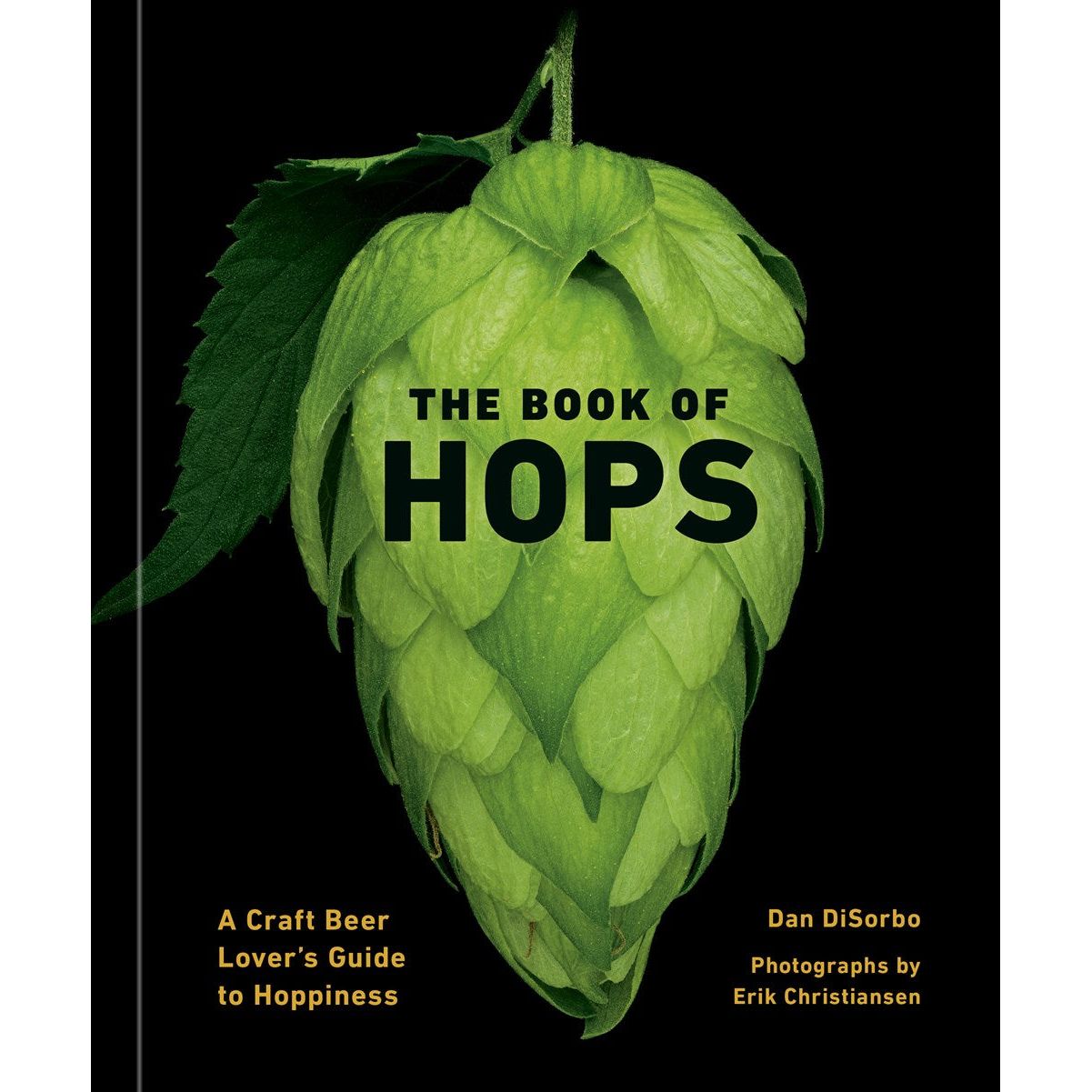 The Book of Hops: A Craft Beer Lover's Guide to Hoppiness
