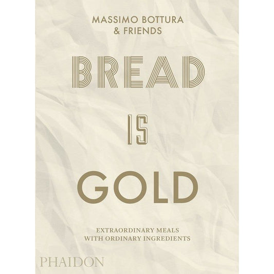 Bread is Gold (Massimo Bottura & Friends)