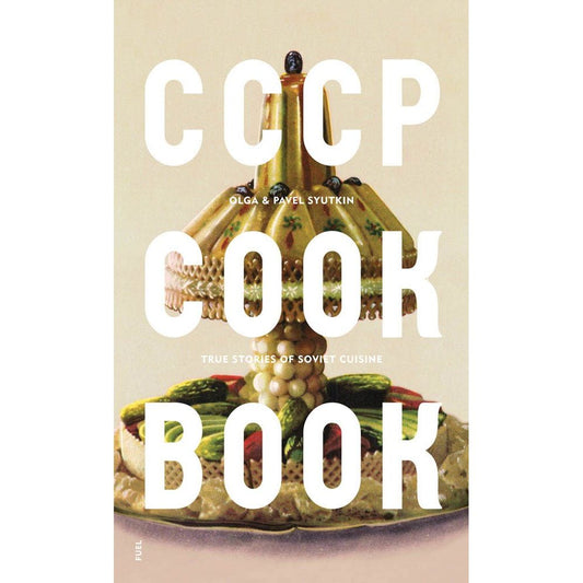 CCCP Cook Book (Olga & Pavel Syutkin)
