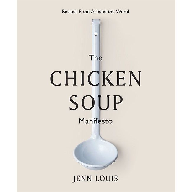The Chicken Soup Manifesto (Jenn Louis)