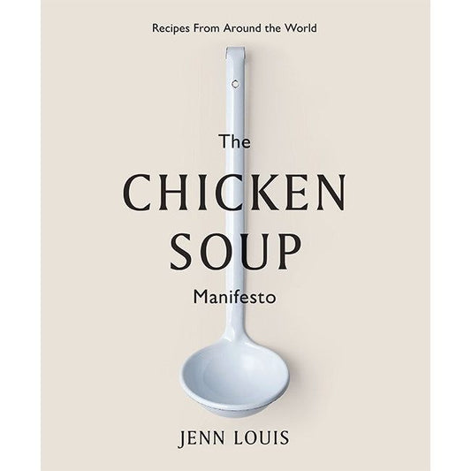 The Chicken Soup Manifesto (Jenn Louis)