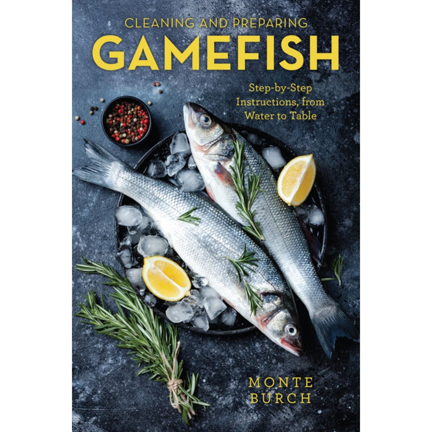 Cleaning and Preparing Gamefish (Monte Burch)