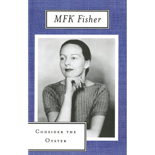 Consider the Oyster (MFK Fisher)