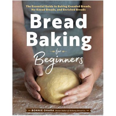 Bread Baking for Beginners (Bonnie O'Hara)