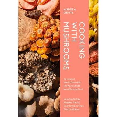 Cooking with Mushrooms (Andrea Gentl)