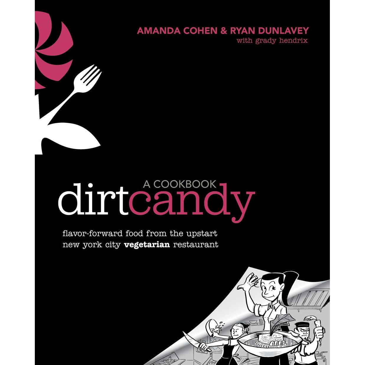 Dirt Candy (Amanda Cohen and Ryan Dunlavey)