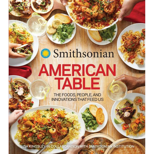 Smithsonian American Table (Lisa Kinglsey)