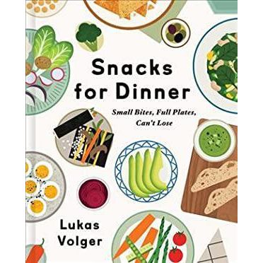 Snacks for Dinner (Lukas Volger)