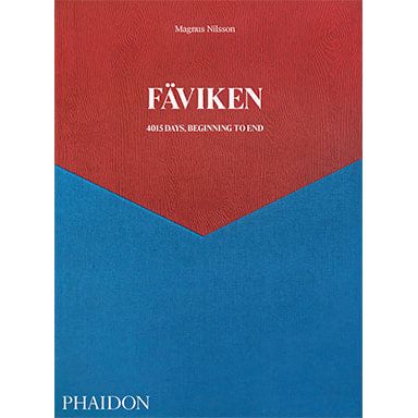 Fäviken: 4015 Days, Beginning to End (Magnus Nilsson)