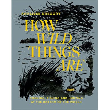 How Wild Things Are (Analiese Gregory)