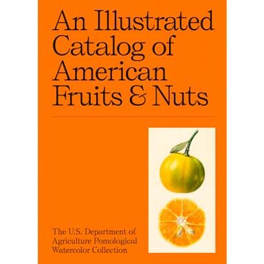 An Illustrated Catalog of American Fruits & Nuts