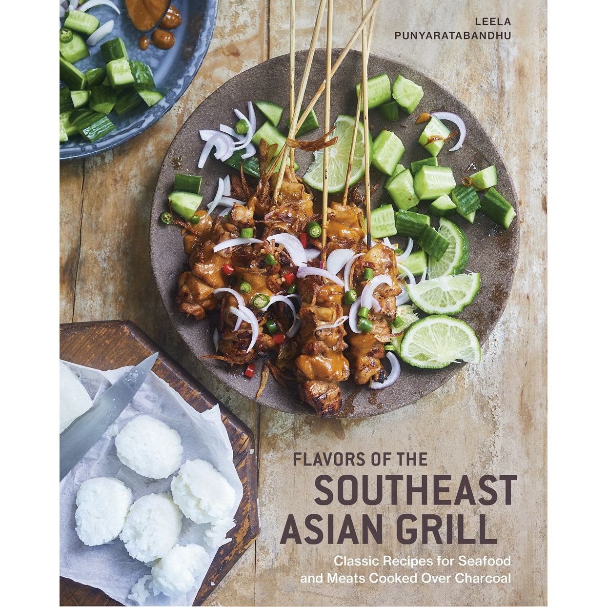 Flavors of the Southeast Asian Grill (Leela Punyaratabandhu)