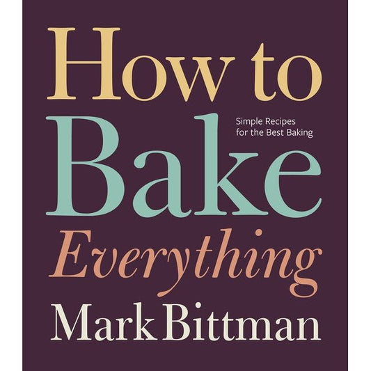 How to Bake Everything (Mark Bittman)