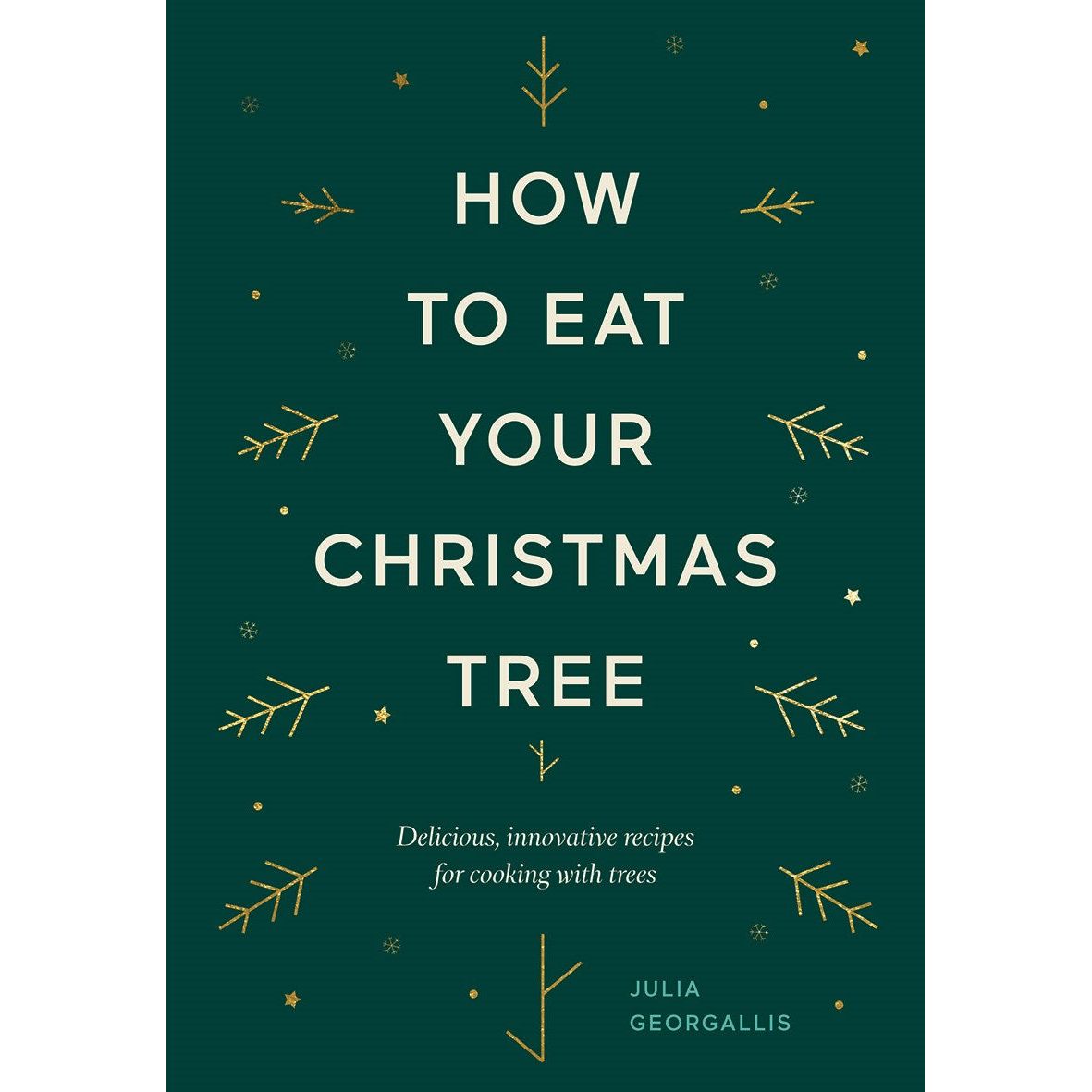 How to Eat Your Christmas Tree (Julia Geogallis)