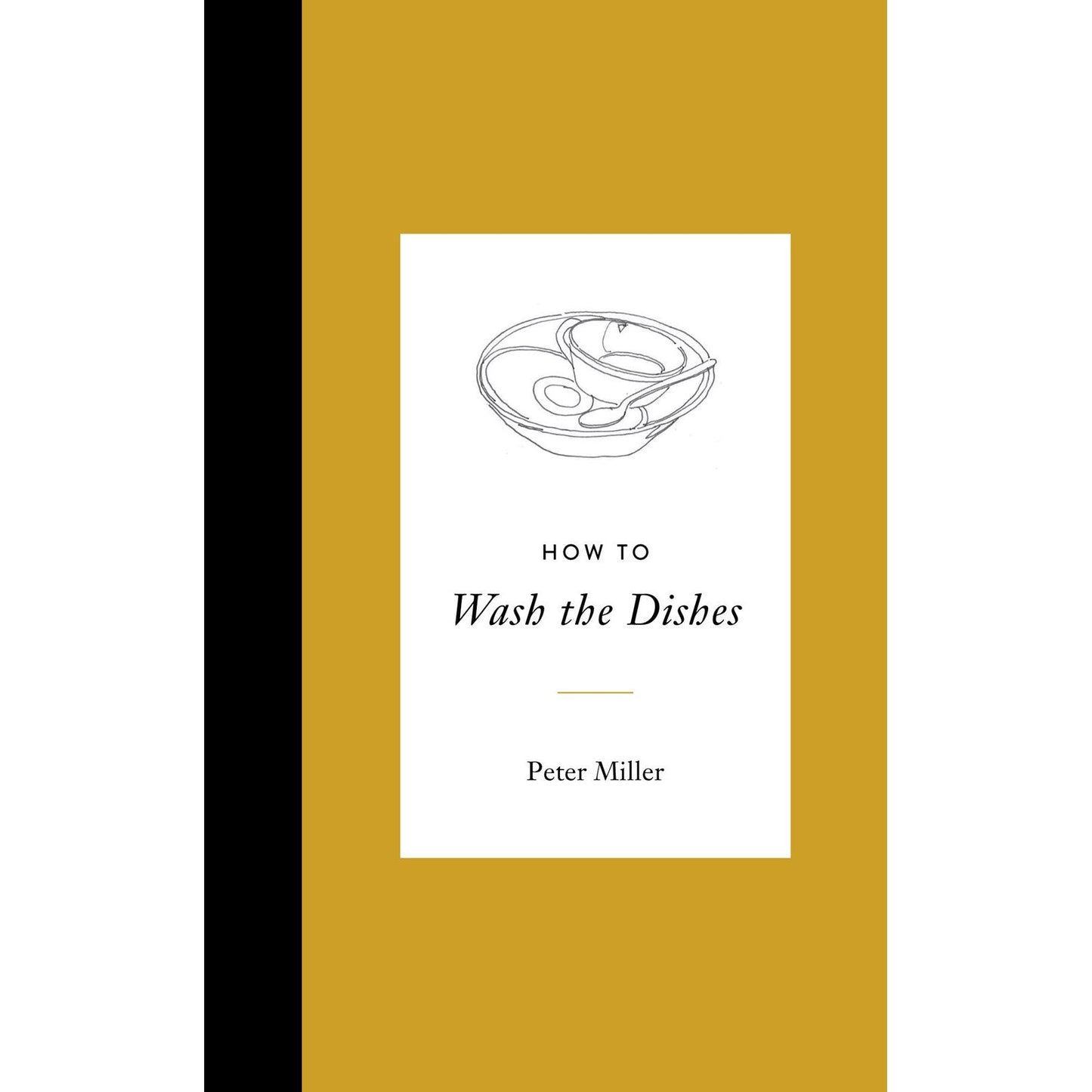 How to Wash the Dishes (Peter Miller)