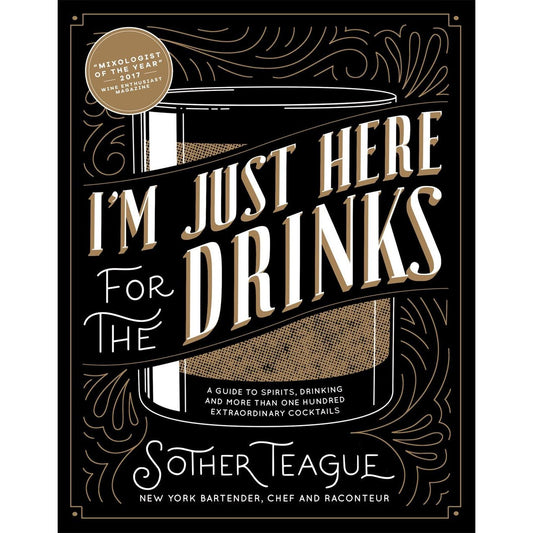 I'm Just Here for the Drinks (Sother Teague)
