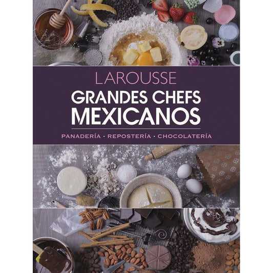 Larousse Grandes Chefs Mexicanos