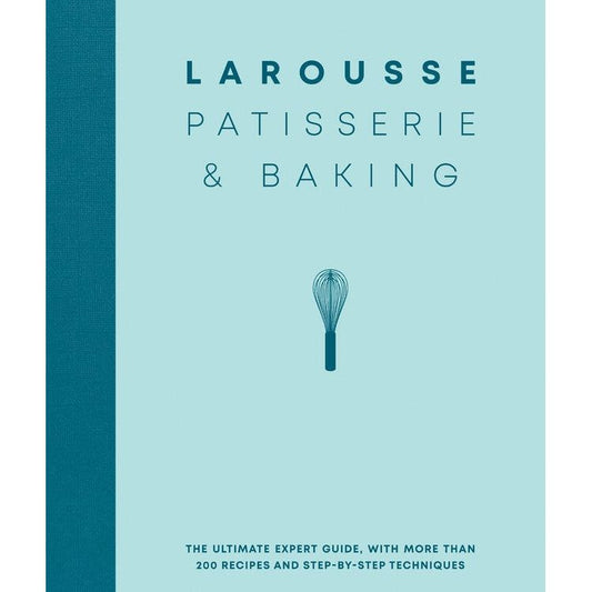 Larousse Patisserie & Baking